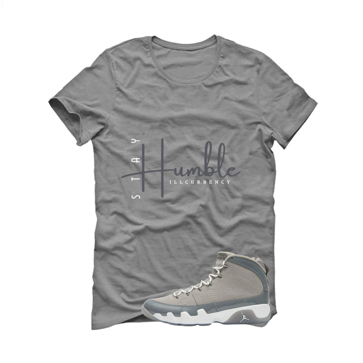Air Jordan 9 Cool Grey Grey T-Shirt (Stay Humble)| illcurrency