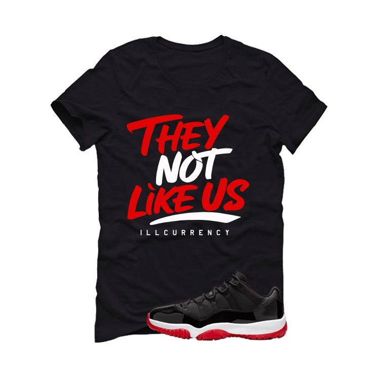 Air Jordan 11 Low Bred Black T-Shirt (They not like us)| illcurrency
