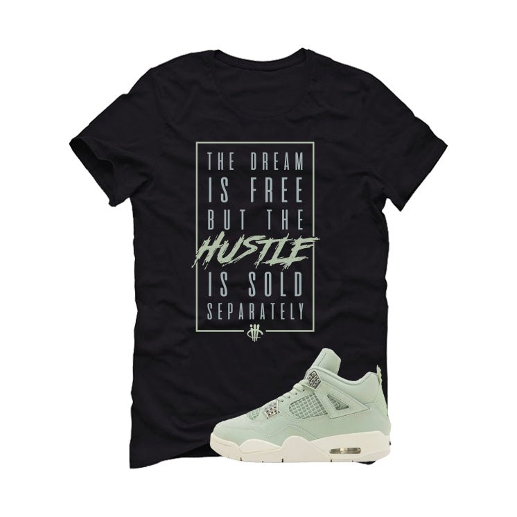 Air Jordan 4 WMNS Seafoam Black T-Shirt (Dream is Free)| illcurrency