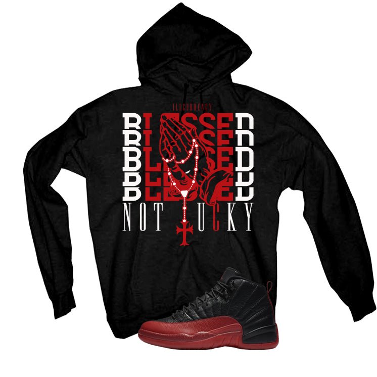 Air Jordan 12 Flu Game 2025 Black T-Shirt (Blessed not lucky)| illcurrency
