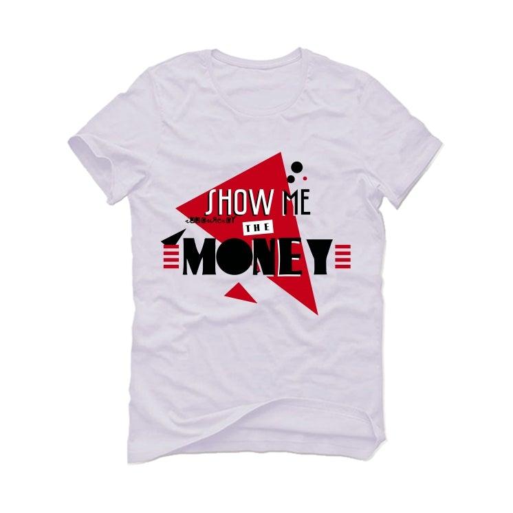 Air Jordan 6 “Carmine” 2021 White T-Shirt (Show me the money) - illCurrency Sneaker Matching Apparel
