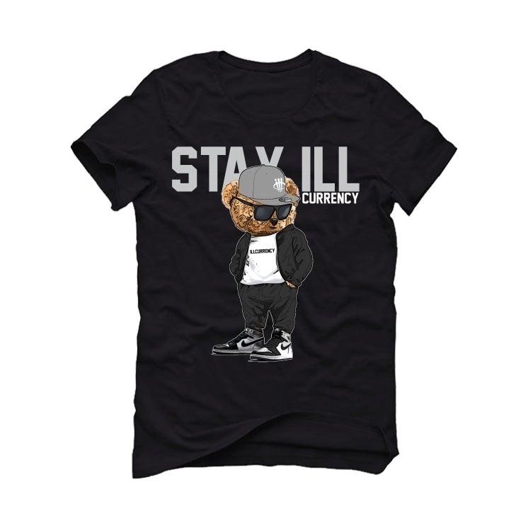 Air Jordan 1 HIGH OG WMNS SILVER TOE 2021 Black T-Shirt (Stay ill Bear) - illCurrency Sneaker Matching Apparel
