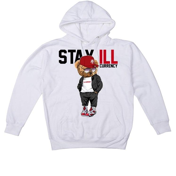 Air Jordan 6 “Carmine” 2021 White T-Shirt (Stay ill Bear) - illCurrency Sneaker Matching Apparel