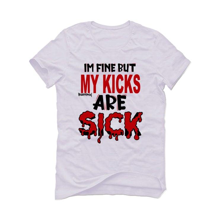 Air Jordan 12 “Twist” 2021 White T-Shirt (Im fine but my kicks are sick) - illCurrency Sneaker Matching Apparel