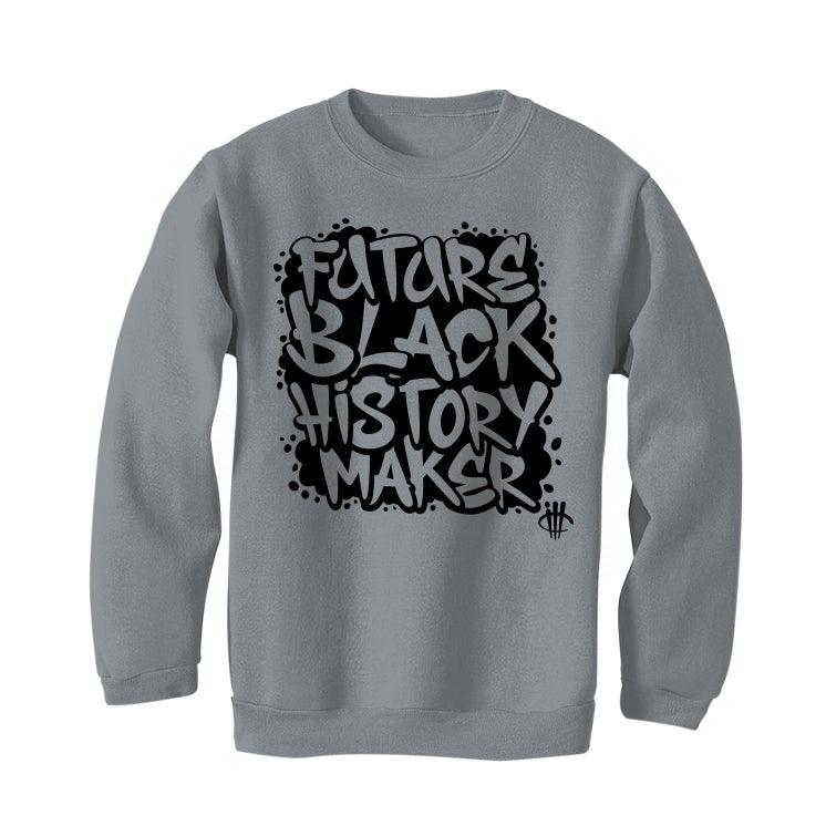 BLACK HISTORY MONTH Grey T-Shirt (FUTURE BLACK HISTORY MAKER) - illCurrency Sneaker Matching Apparel