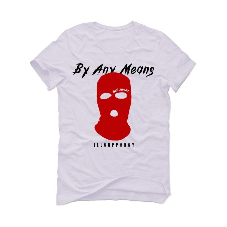 Jordan 4 Retro Fire Red (2020) White T-Shirt (By any means) - illCurrency Sneaker Matching Apparel