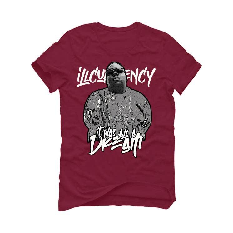 Air Jordan 1 High “Bordeaux” 2021 Maroon T-Shirt (Was all a dream) - illCurrency Sneaker Matching Apparel