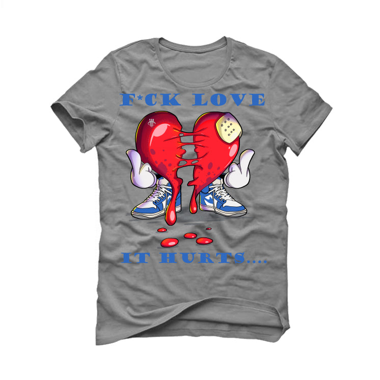 Air Jordan 1 High OG True Blue - Grey T-Shirt (F LOVE IT HURTS)
