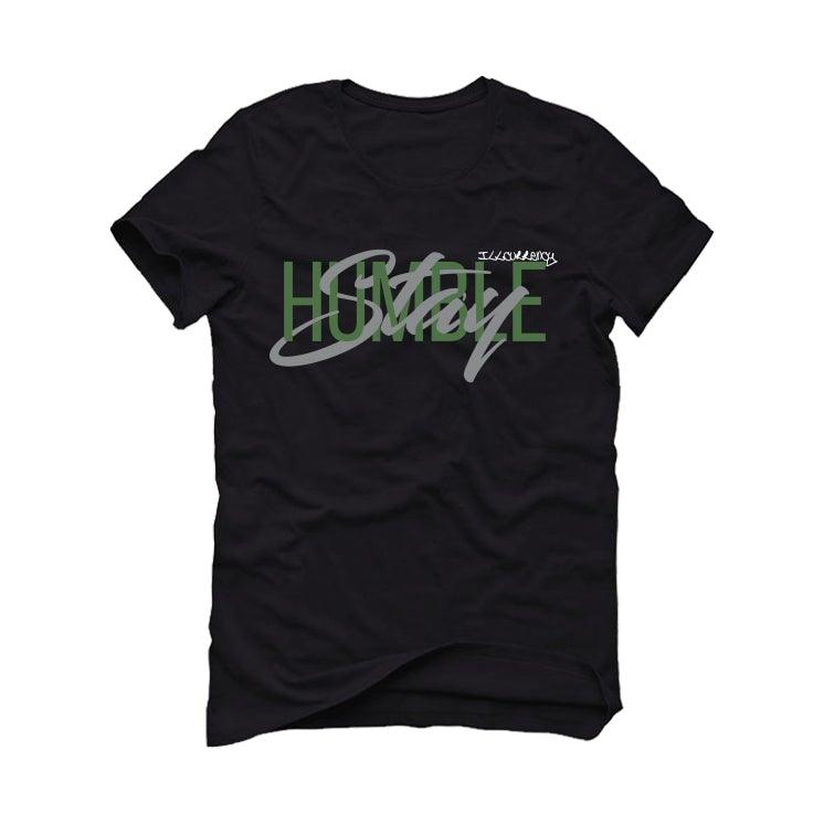 AIR JORDAN 1 ZOOM ZEN GREEN Black T-Shirt (Stay Humble) - illCurrency Sneaker Matching Apparel