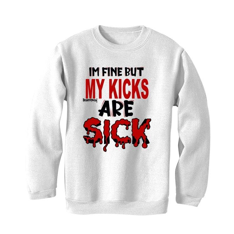 Jordan 4 Retro Fire Red (2020) White T-Shirt (Im fine but my kicks are sick ) - illCurrency Sneaker Matching Apparel