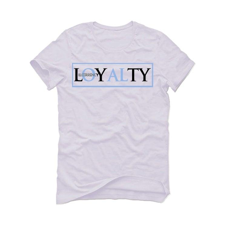 Air Jordan 4 UNC White T-Shirt (Loyalty) - illCurrency Sneaker Matching Apparel