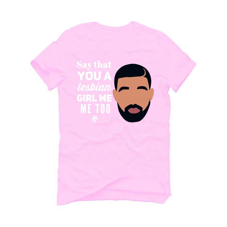 Air Jordan 1 “Bubble Gum” Pink T-Shirt (girl me to) - illCurrency Sneaker Matching Apparel