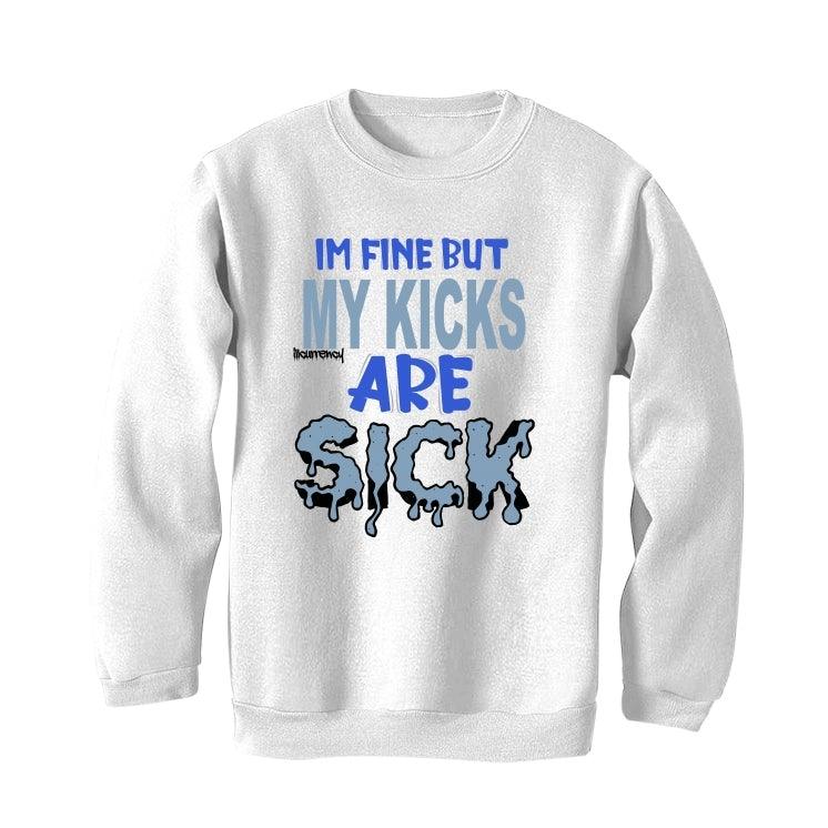 Air Jordan Retro 1 Retro High OG Hyper Royal White T-Shirt (Im fine but my kicks are sick ) - illCurrency Sneaker Matching Apparel