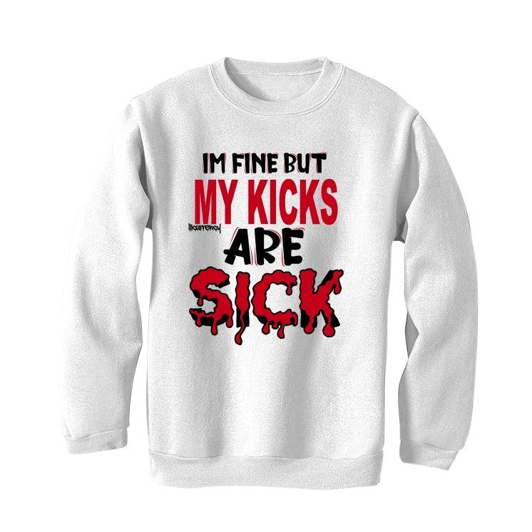 Air Jordan 6 “Carmine” 2021 White T-Shirt (Im fine but my kicks are sick) - illCurrency Sneaker Matching Apparel