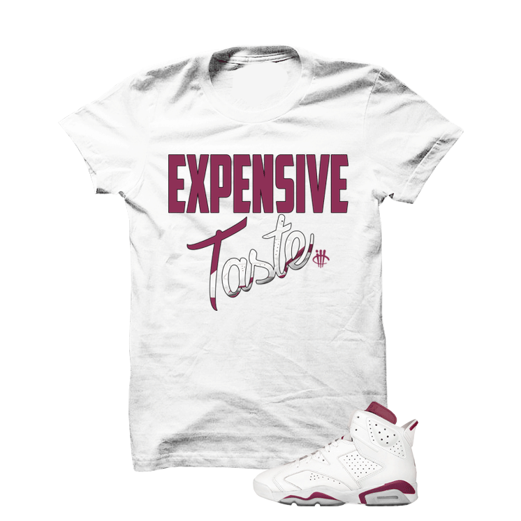 Expensive Taste Maroon Jordan 6s White T Shirt