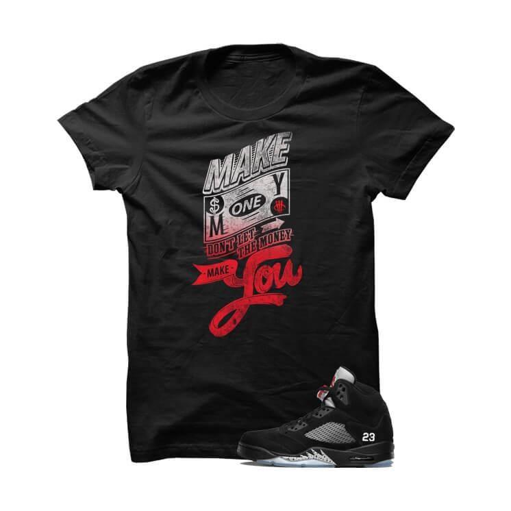 Jordan 5 OG Black Metallic Black T Shirt (Make Money)