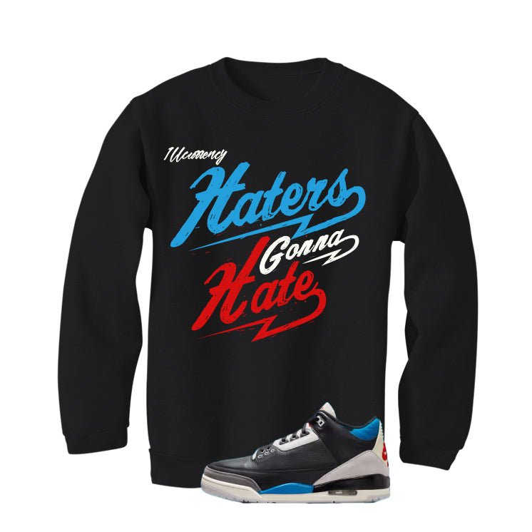Air Jordan 3 OG Rare Air Black T-Shirt (Haters gonna hate)| illcurrency