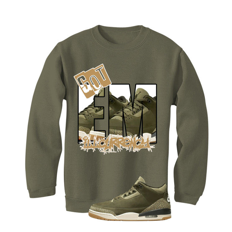 Air Jordan 3 Family Affair Matching T-Shirt, Sweatshirts & Hoodies Military Green T-Shirt (GOT EM)| illcurrency