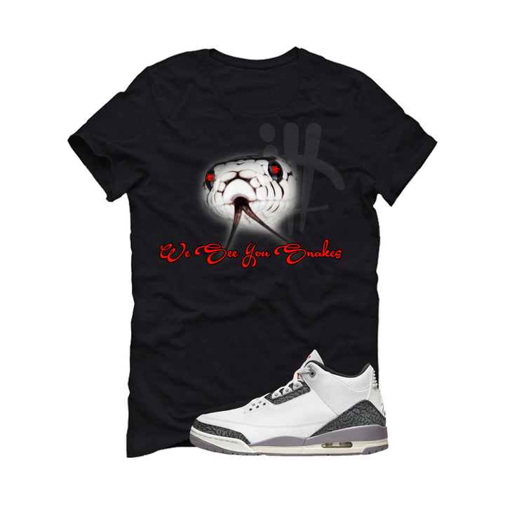 Air Jordan 3 Cement Grey Black T-Shirt (We See You Snakes)| illcurrency