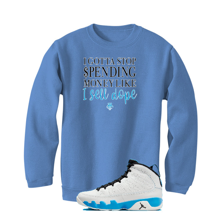 Air Jordan 9 “Powder Blue” | illcurrency Carolina Blue T-Shirt (Gotta Stop Spending Money)