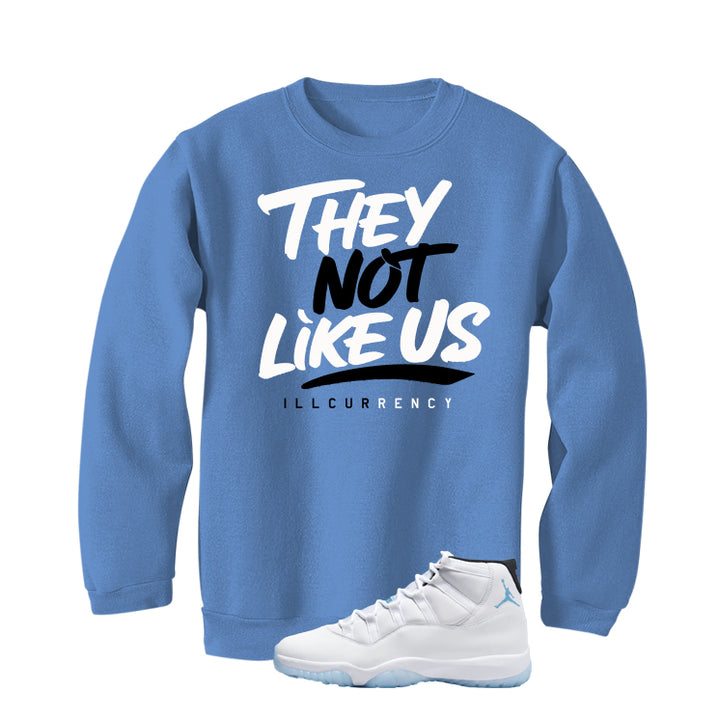 Air Jordan 11 Legend Blue Carolina Blue T-Shirt (They not like us)| illcurrency