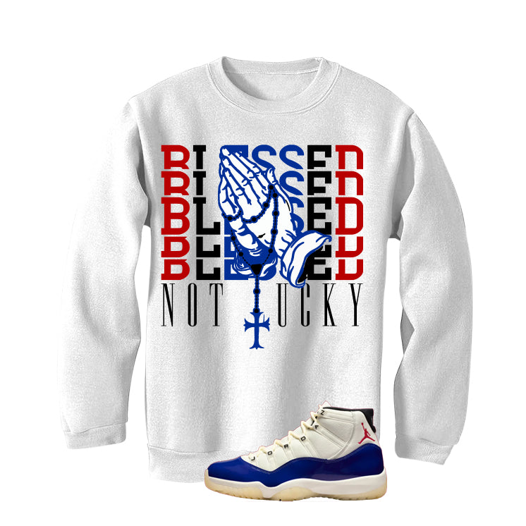 Air Jordan 11 Rare Air Matching T-Shirt, Sweatshirts & Hoodies White T-Shirt (Blessed not lucky)| illcurrency