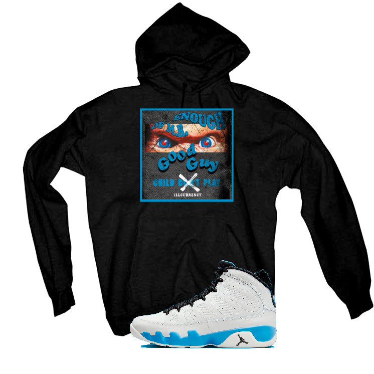 Air Jordan 9 “Powder Blue” | illcurrency Black T-Shirt (ENOUGH OF MR GOOD GUY)