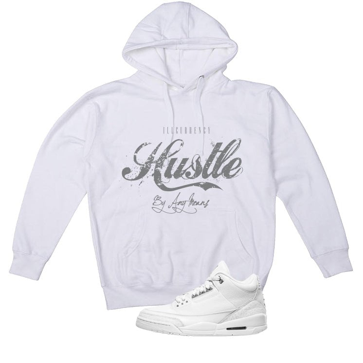 Air Jordan 3 Pure Money White T-Shirt (Hustle By Any Means)| illcurrency