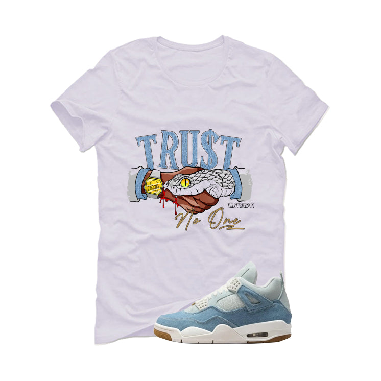 Air Jordan 4 Denim Worn Blue White T-Shirt (Trust No One)| illcurrency