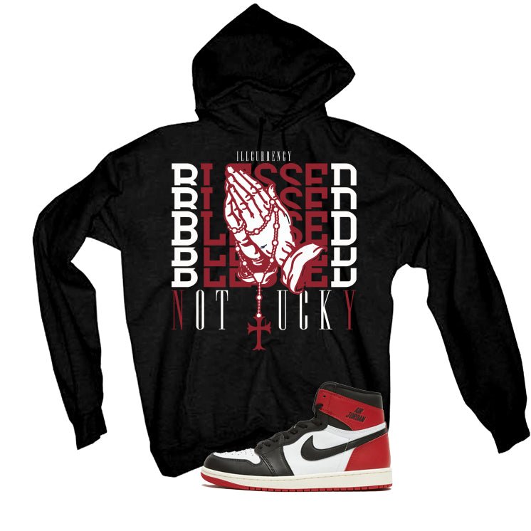 Air Jordan 1 High OG Black Toe Reimagined Black T-Shirt (Blessed not lucky)| illcurrency