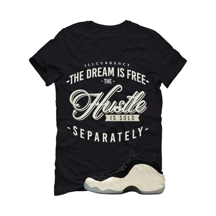 Nike Foamposite Pro Pearl Matching T-Shirt, Sweatshirts & Hoodies Black T-Shirt (The Dream Is Free)| illcurrency