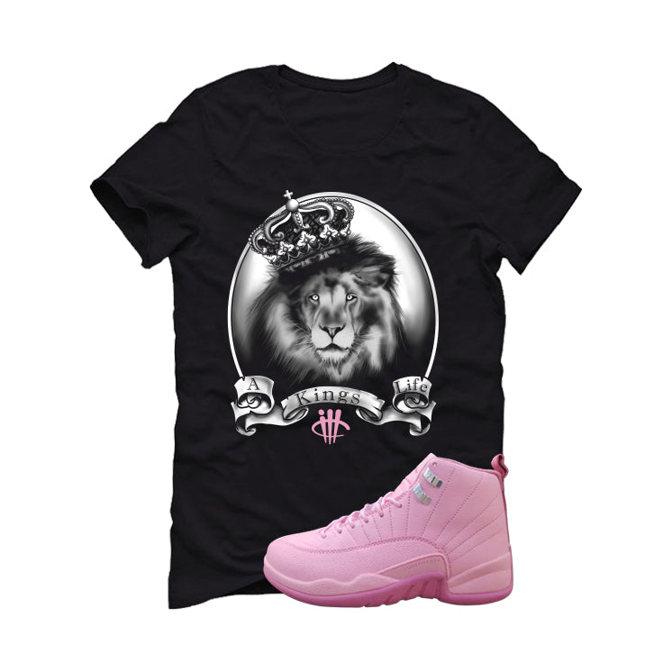 Air Jordan 12 GS Pearl Pink Matching T-Shirt, Sweatshirts & Hoodies Black T-Shirt (A Kings Life)| illcurrency