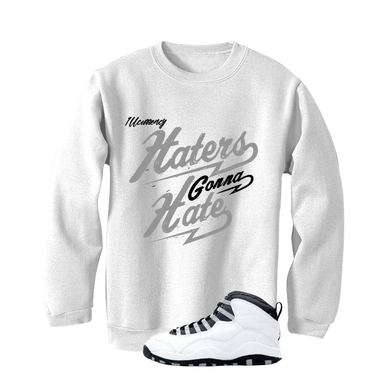 Air Jordan 10 OG Steel White T-Shirt (Haters gonna hate)| illcurrency