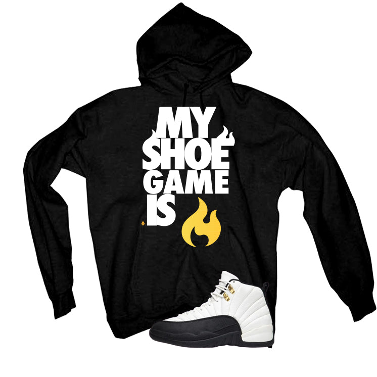 Air Jordan 12 Taxi Matching T-Shirt, Sweatshirts & Hoodies Black T-Shirt (My Shoe Game Is Fire)| illcurrency