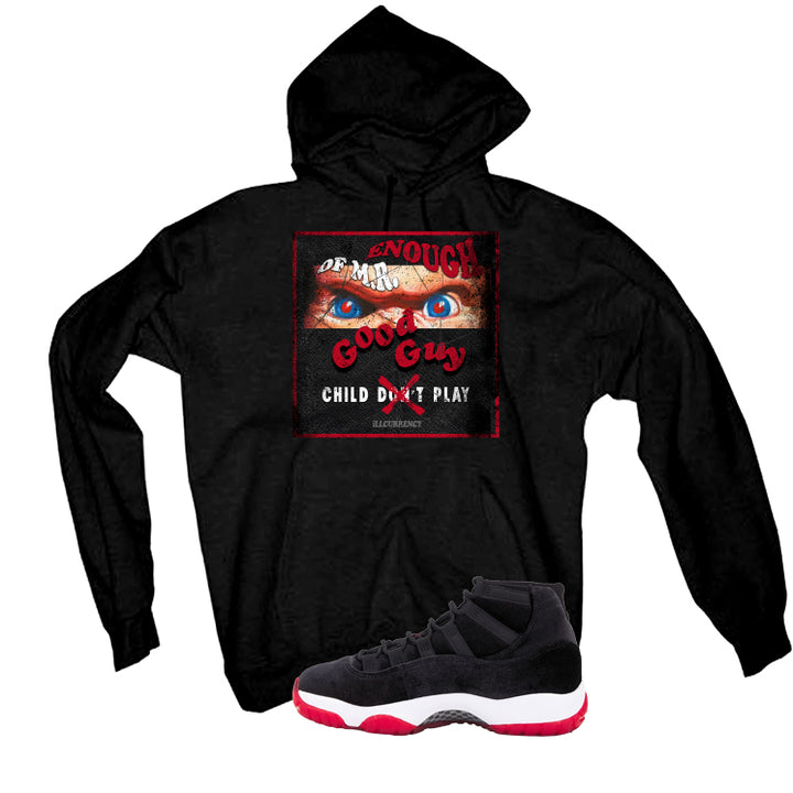 Air Jordan 11 Bred Velvet Black T-Shirt (ENOUGH OF MR GOOD GUY)| illcurrency