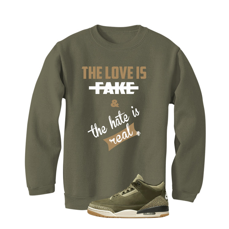 Air Jordan 3 Family Affair Matching T-Shirt, Sweatshirts & Hoodies Military Green T-Shirt (Love Is Fake)| illcurrency