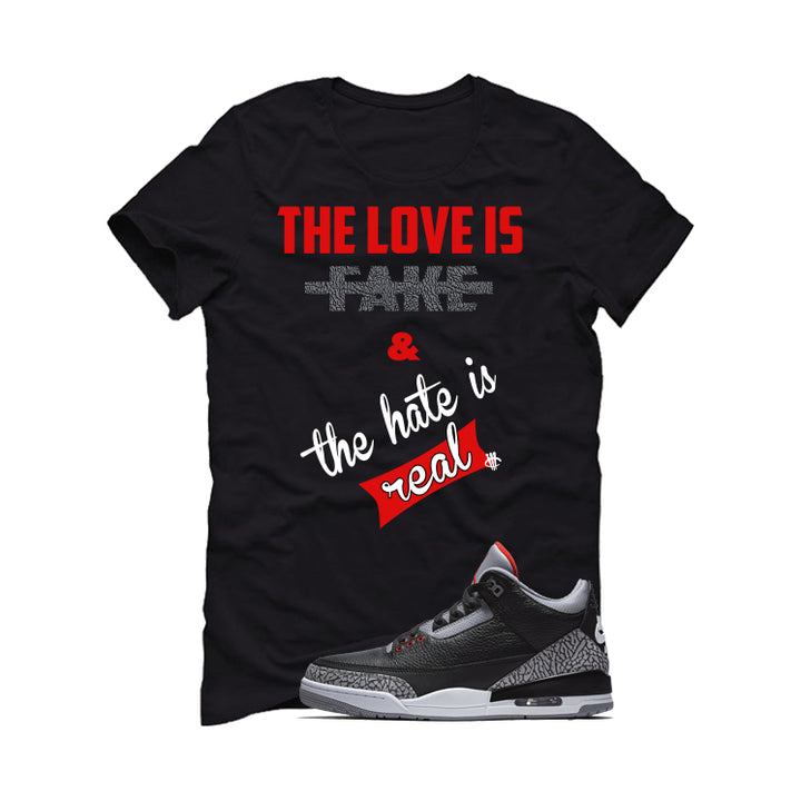 Air Jordan 3 Black Cement Black T-Shirt (Love is Fake)| illcurrency