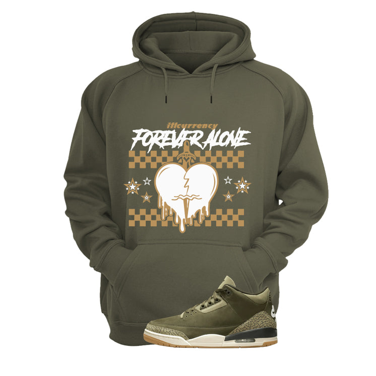 Air Jordan 3 Family Affair Matching T-Shirt, Sweatshirts & Hoodies Military Green T-Shirt (Forever Alone)| illcurrency
