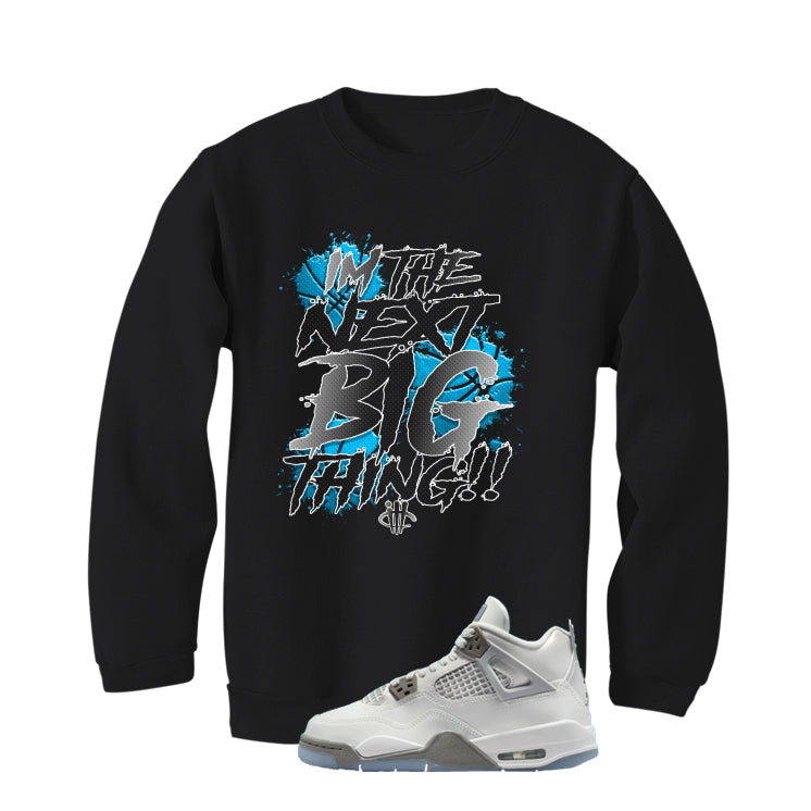 Air Jordan 4 GS Blue Chill Matching T-Shirt, Sweatshirts & Hoodies Black T-Shirt (I'm Next Big Thing)| illcurrency