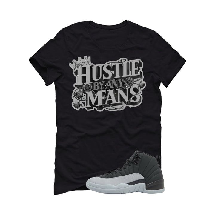 Air Jordan 12 Black/Wolf Grey Black T-Shirt (Hustle By Any Means)| illcurrency