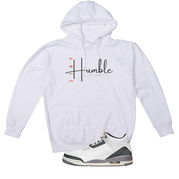 Air Jordan 3 Cement Grey White T-Shirt (Stay Humble)| illcurrency