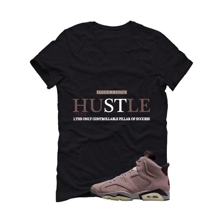 A Ma Maniere x Air Jordan 6 Built for This Matching T-Shirt, Sweatshirts & Hoodies Black T-Shirt (Hustle Definition)| illcurrency