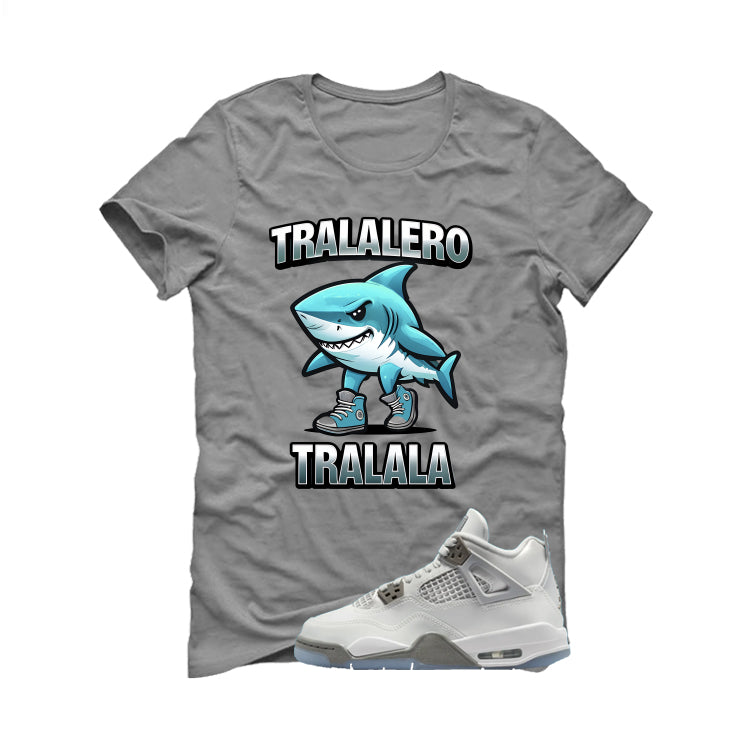 Air Jordan 4 GS Blue Chill Matching T-Shirt, Sweatshirts & Hoodies Grey T-Shirt (Tralalero Tralala)| illcurrency