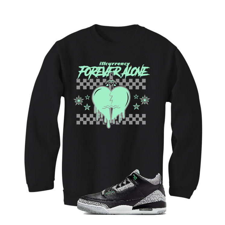 Air Jordan 3 “Green Glow” | illcurrency Black T-Shirt (Forever Alone)