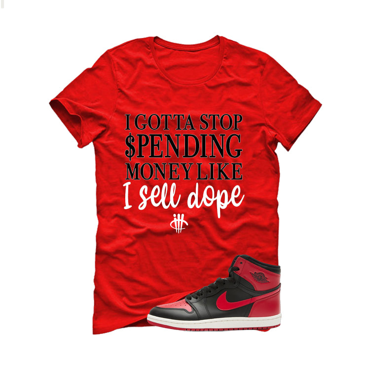 Air Jordan 1 High ’85 Bred Red T-Shirt (Gotta Stop Spending Money)| illcurrency