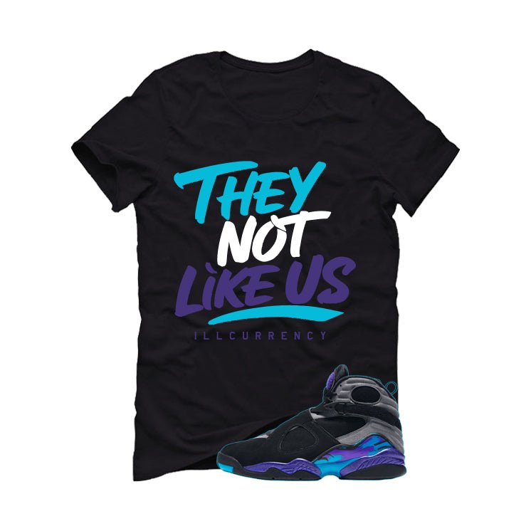 Air Jordan 8 OG Aqua Black T-Shirt (They not like us)| illcurrency