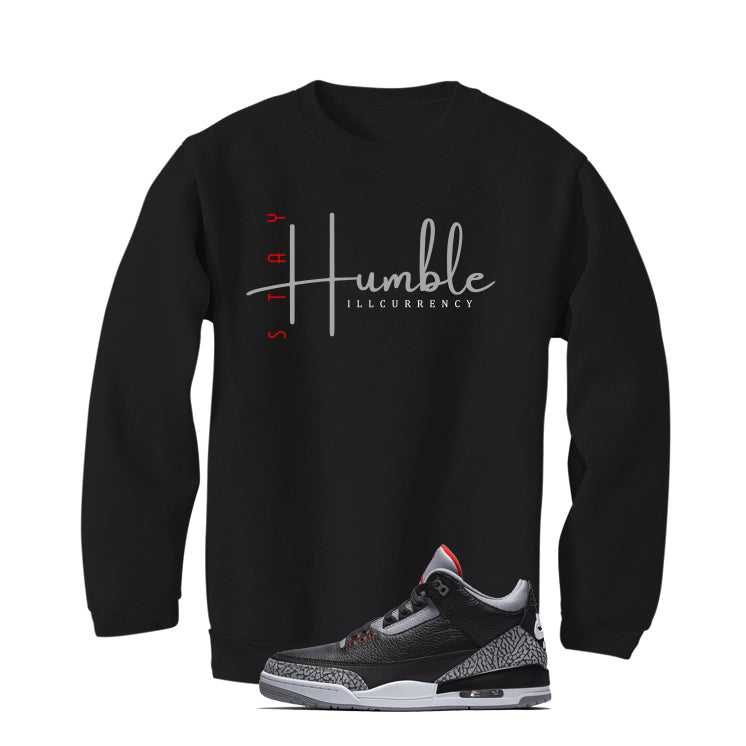 Air Jordan 3 Black Cement Black T-Shirt (Stay Humble)| illcurrency