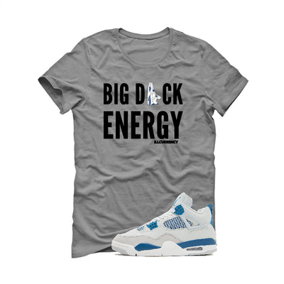 Air Jordan 4 “Military Blue” | illcurrency Grey T-Shirt (BIG D ENERGY)