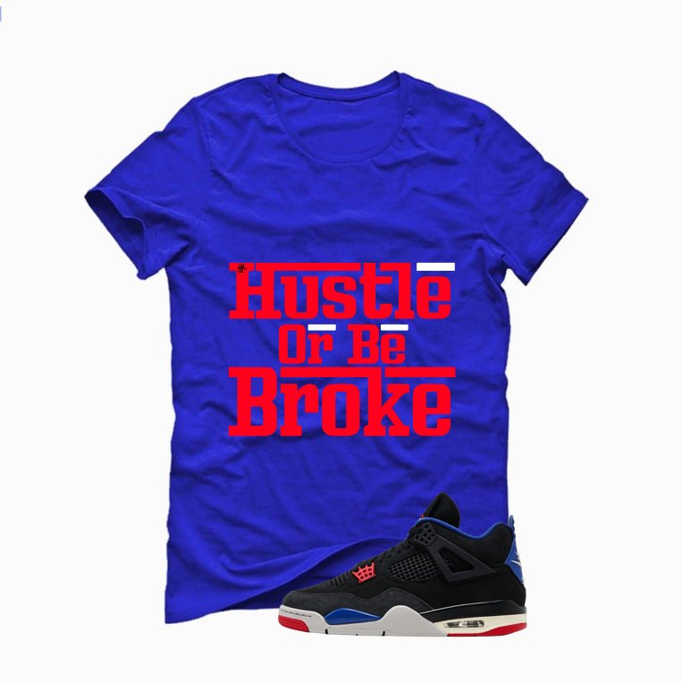 Air Jordan 4 Rare Air Royal Blue T-Shirt (Hustle Or Be Broke)| illcurrency