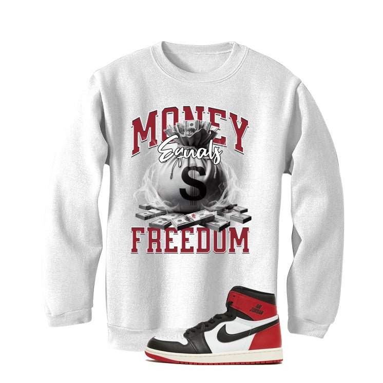 Air Jordan 1 High OG Black Toe Reimagined White T-Shirt (Money Equals Freedom)| illcurrency